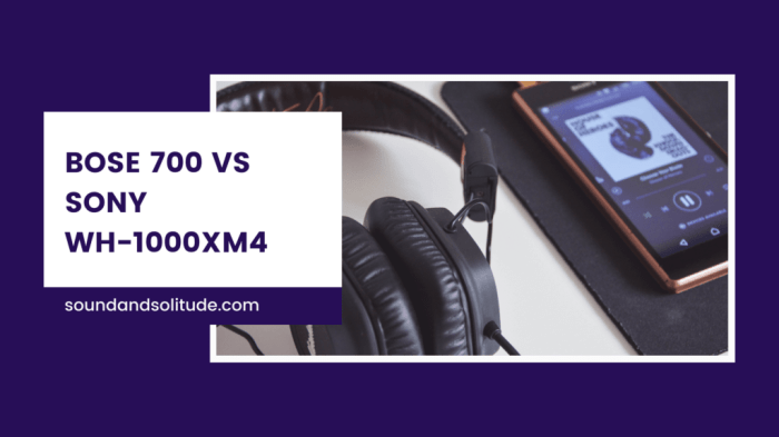 Sony wh 1000xm4 vs bose nc 700